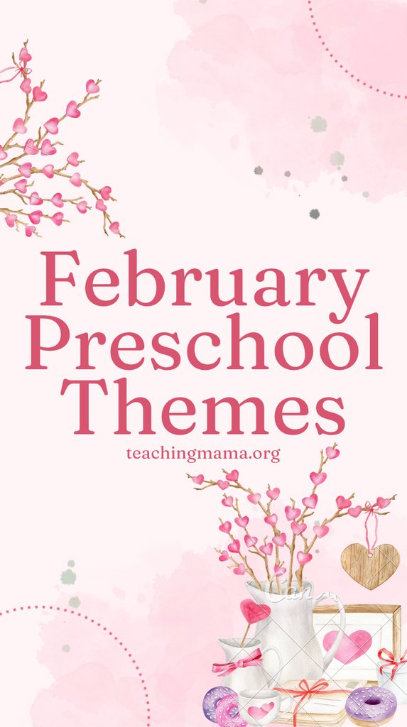 40+ February Preschool Themes and Activities