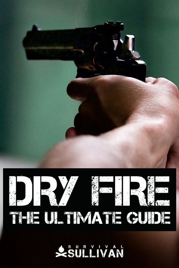 Dry Fire: The Ultimate Guide