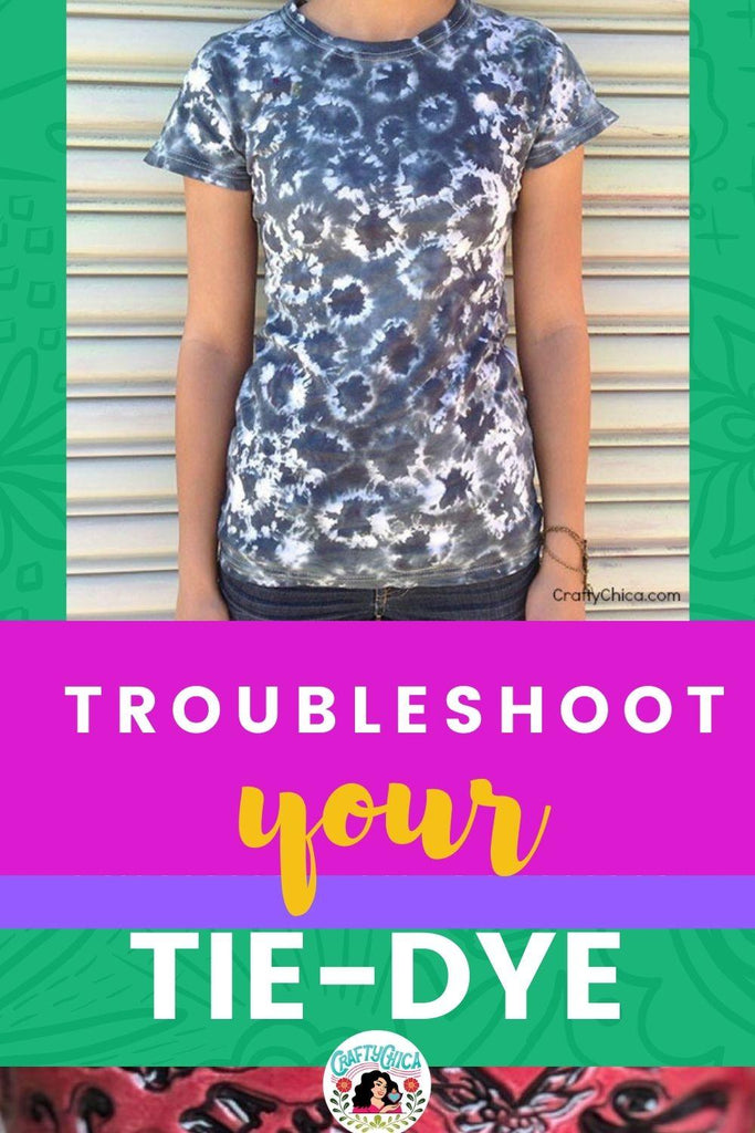 Tie-dye Troubleshooting