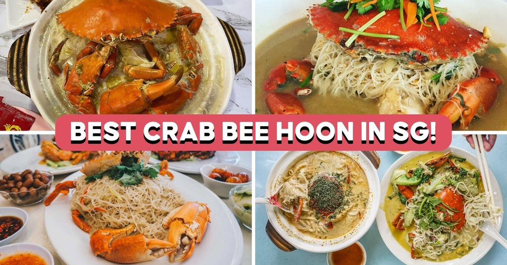 10 Best Crab Bee Hoon Places Serving Claypot Bee Hoon, Cheese Crab And More