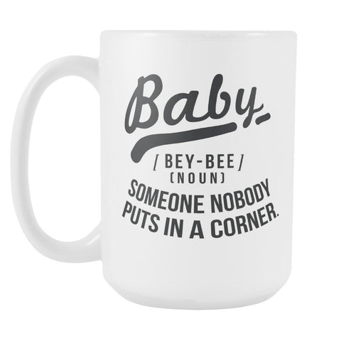 Baby BeyBee Noun Someone Nobody Puts In A Corner Black 15oz Coffee Mug